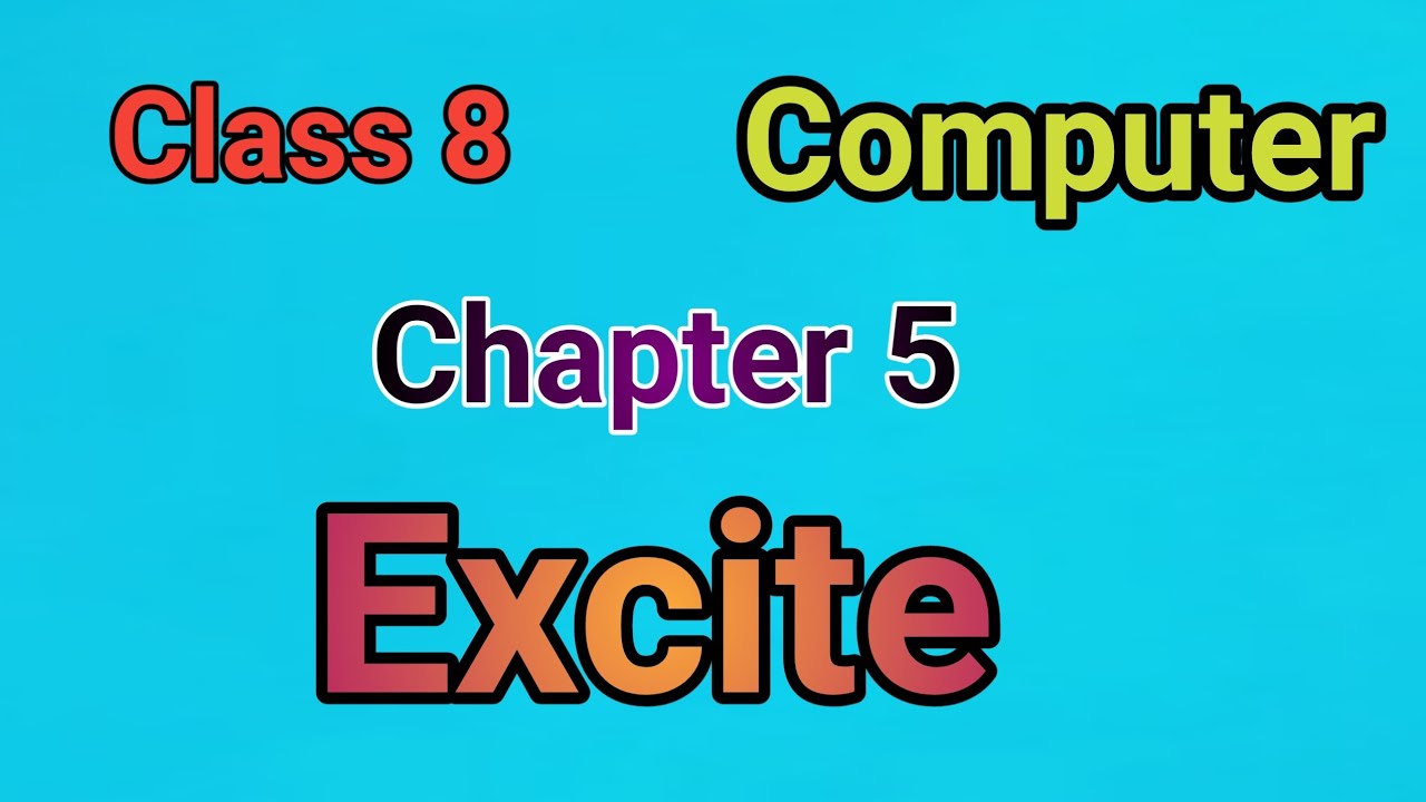 Class 8 Computer Chapter 5.Excite ( NCERT) Solution - YouTube