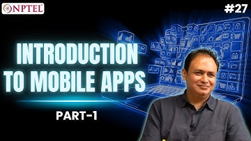#27 Module 15: Introduction to Mobile Apps | Part 1 | Introduction to Modern Application Development
