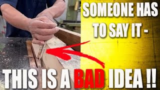 The WORST table saw tip I ever saw could cost me my fingers!