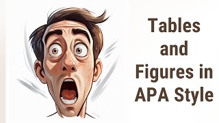 Mastering Tables and Figures in APA Style