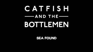 Catfish and the Bottlemen - Sea Found chords