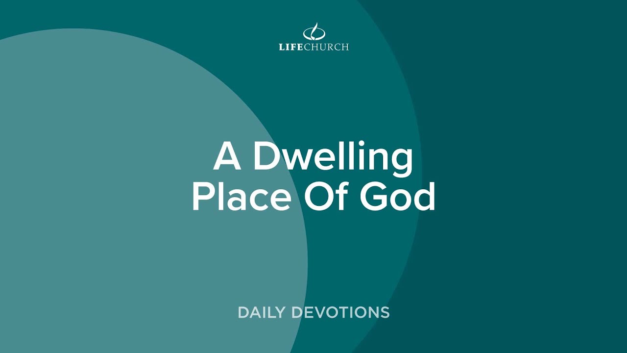 A Dwelling Place Of God - Life Devotions With Pastor Robert Maasbach ...