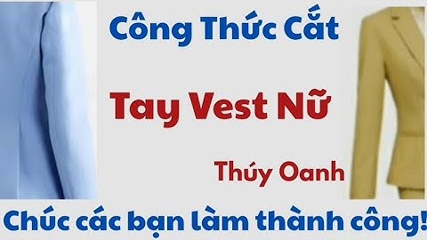 ✅ Hướng Dẫn Cách Cắt Tay Áo Vest Nữ. Phần B.