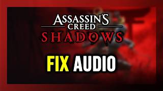 How to FIX Assassin’s Creed Shadows No Audio/Sound Not Working