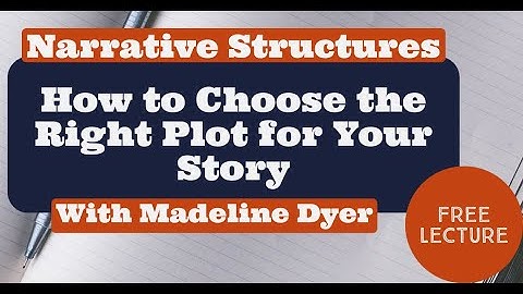Free Lecture: The Art of Narrative Structures -- How to Choose the Right Plot for Your Story