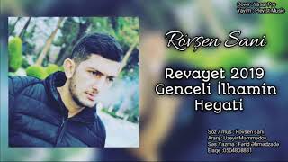 Rovsen Sani-Revayet 2019 (Genceli İlhamin Heyati)