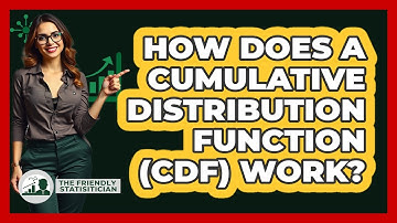 How Does A Cumulative Distribution Function (CDF) Work? - The Friendly Statistician