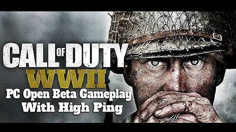 Call of Duty : WWII - PC Open Beta Gameplay With High Ping