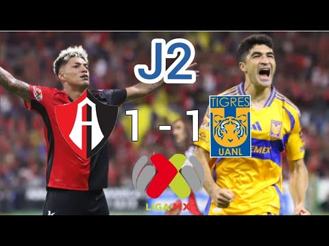 ATLAS 1 - 1 TIGRES/ JORNADA 2/ LIGA MX/ APERTURA 2024 - YouTube
