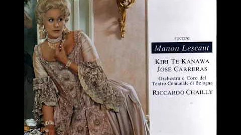 MANON LESCAUT. G. Puccini. Kanawa / Carreras.