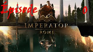 [LIIIG] Imperator Rome - Épisode 0 : Tutoriel et bases du jeu !