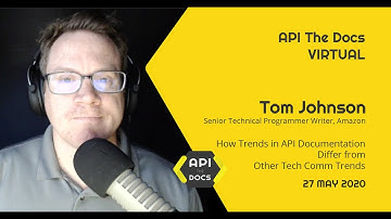 How Trends in API Documentation Differ from Other TechComm Trends | Tom Johnson | ATD Virtual 2020