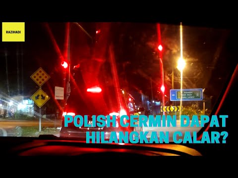 BETUL KE POLISH CERMIN KERETA DAPAT HILANGKAN CALAR DAN SILAU?