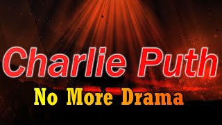 Charlie Puth - No More Drama (Lyrics) مترجمة