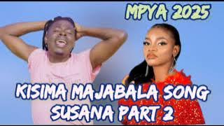Download lagu KISIMA MAJABALA SONG SUSANA PART 2 MPYA 2025