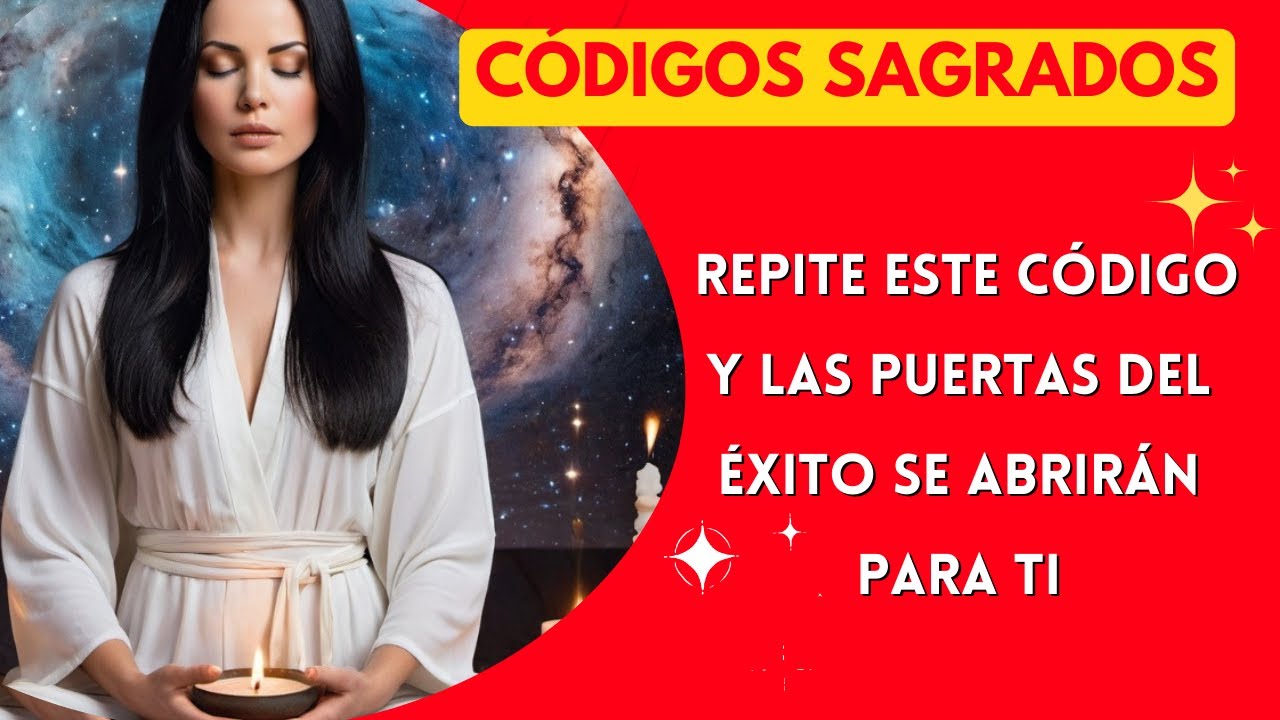 Activa éste Código Sagrado y Obtén Éxito Inmediato - YouTube