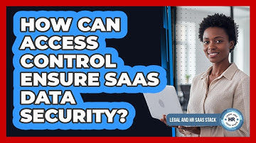How Can Access Control Ensure SaaS Data Security?