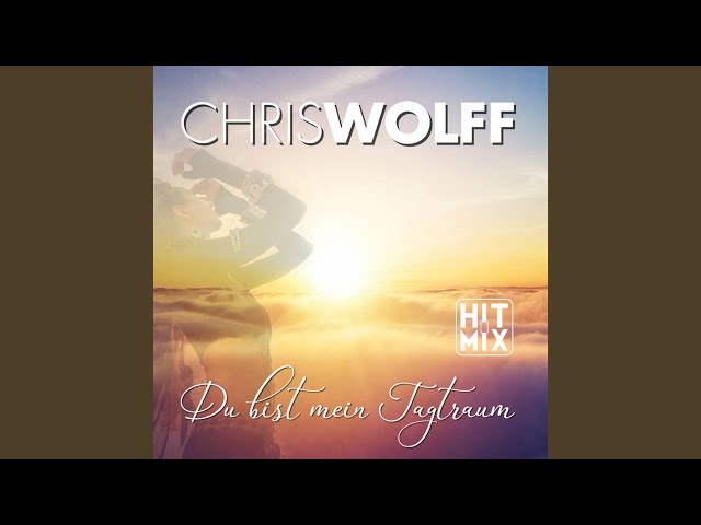 Chris Wolff - Du Bist Mein Tagtraum