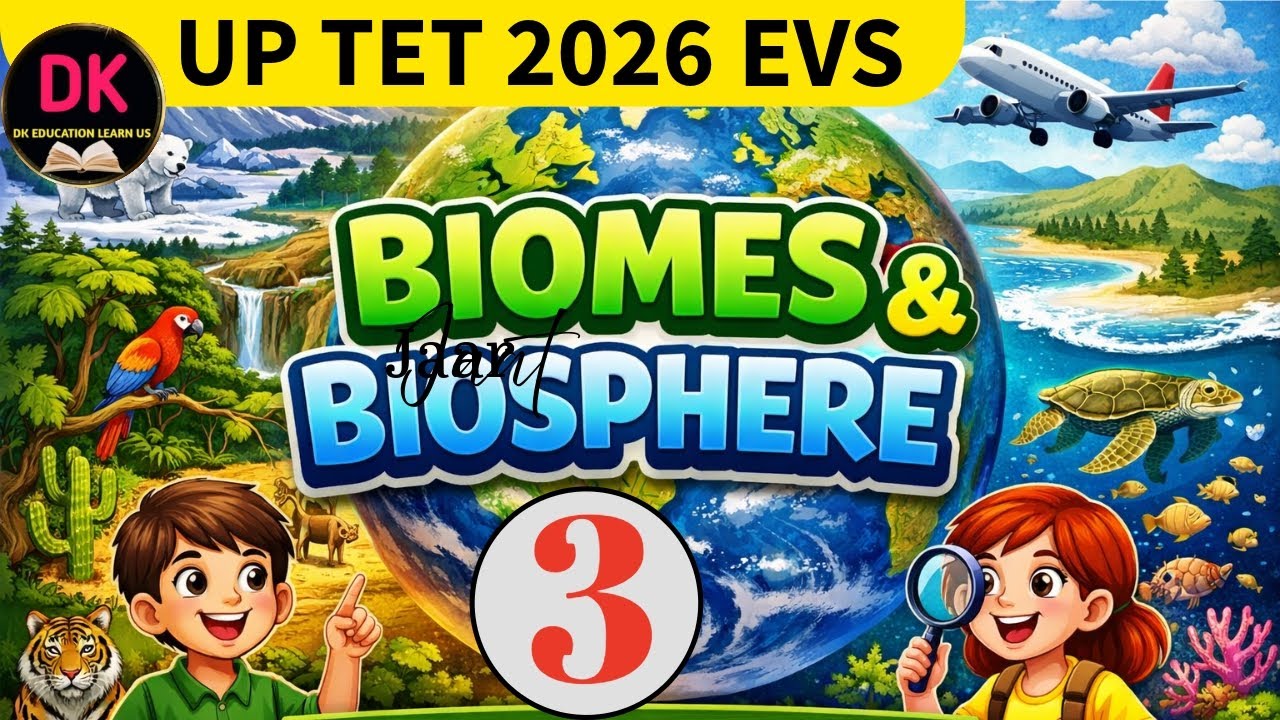 UP TET 2026 बायोम एवं जैवमंडल(Biome and Biosphere) MOST IMP QUESTION CLAAS - 03@ By Dinesh sir #