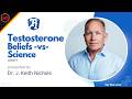 Testosterone Beliefs VS Science Lecture | TRT Therapy | TRT for Men | Testosterone Facts | Estradiol