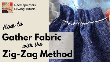 How to Gather Fabric -  Zig Zag Method