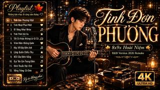 Bài Nào Cũng Cuốn | Tình Đơn Phương, Tình Thôi Xót Xa R&B Version 2026📀Tuyển Tập 8x9x Hoài Niệm Nhất