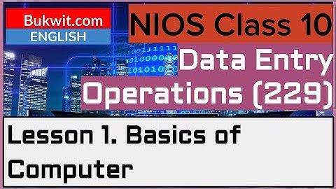 NIOS Class 10 Data Entry Operations (229): Lesson 1 Basics of Computer
