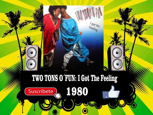 Two Tons O´Fun - I Got The Feeling  (Radio Version)