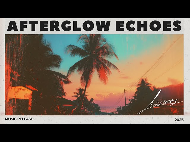 Lavaros – Afterglow Echoes | Synthwave & Retrowave & Dreamwave Music Release