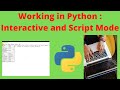 Working in python   interactive and script mode  interactive and script mode in python