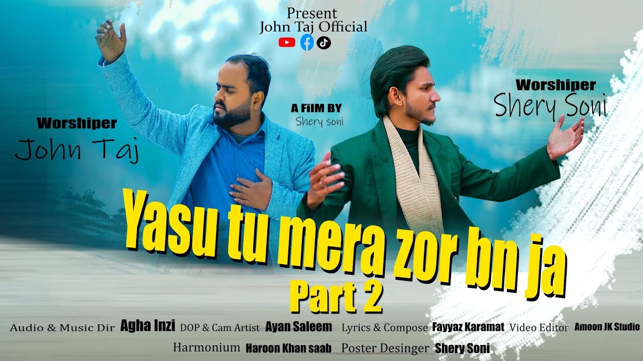 YASU TU MERA ZOR BN JA part2 JOHN TAJSHERY SONI NEW MASIH GEET 2024  masihgeet  masihigeet