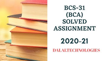𝐁𝐂𝐒-𝟑𝟏 𝐒𝐨𝐥𝐯𝐞𝐝 𝐀𝐬𝐬𝐢𝐠𝐧𝐦𝐞𝐧𝐭 𝟐𝟎𝟐𝟎-𝟐𝟏 (𝗣𝗔𝗥𝗧 -𝟮) 𝐅𝐑𝐄𝐄|| 𝐌𝐂𝐀/𝐁𝐂𝐀 || 𝐈𝐆𝐍𝐎𝐔 || 𝐃𝐚𝐥𝐚𝐥𝐓𝐞𝐜𝐡𝐧𝐨𝐥𝐨𝐠𝐢𝐞𝐬