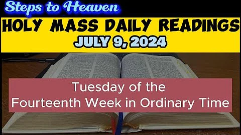 HOLY MASS DAILY READINGS | TUESDAY, JULY 9, 2024