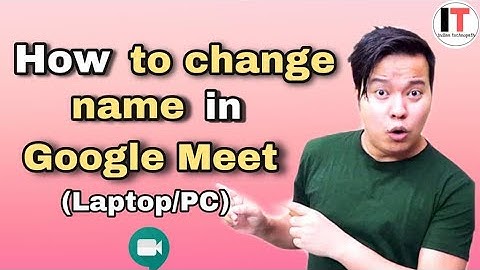 How to change name in Google Meet in Laptop/PC. Google Meet पर नाम कैसे change करे|Indian Technopath