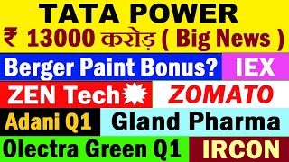 Berger Paint Bonus? Zen Tech Tata Power Olectra Greentech IRCON Gland PharmaIEX Zomato Adani