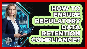 How To Ensure Regulatory Data Retention Compliance?