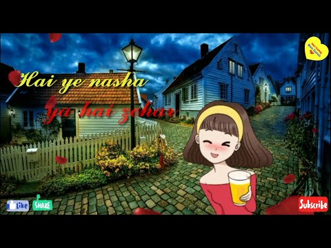 Hai Ye Nasha Ya Hai Zehar ( Wajah Tum Ho ) Female Version π Whatsapp Status Video π