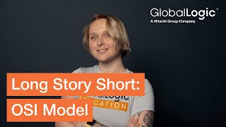 : GlobalLogic JavaScript Community Webinar #18 Long Story Short: OSI Model