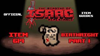 Official TBOI Item Guides No. 619: Birthright (Part 1)