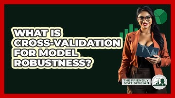 What Is Cross-Validation For Model Robustness?