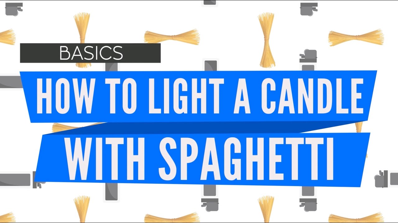 Hack: Light A Hard To Reach Candle With Spaghetti | Basics - YouTube