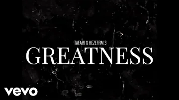 Tafari, Hezefrm3 - Greatness (Official Music Video)