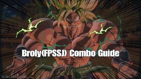 DBX 2: Broly Full Power In-depthCombo Guide