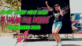 DJ TERVIRAL 2020 YALAN FULL BASS TIK TOK HOREG 》goyang santai mbak della