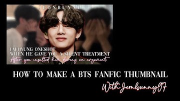 𝐇𝐨𝐰 𝐭𝐨 𝐦𝐚𝐤𝐞 𝐚 𝐭𝐡𝐮𝐦𝐛𝐧𝐚𝐢𝐥 𝐟𝐨𝐫 𝐁𝐓𝐒 𝐟𝐚𝐧𝐟𝐢𝐜𝐭𝐢𝐨𝐧 + 𝐓𝐢𝐩𝐬 𝐰𝐢𝐭𝐡 𝐉𝐞𝐨𝐧𝐛𝐮𝐧𝐧𝐲𝟗𝟕 !