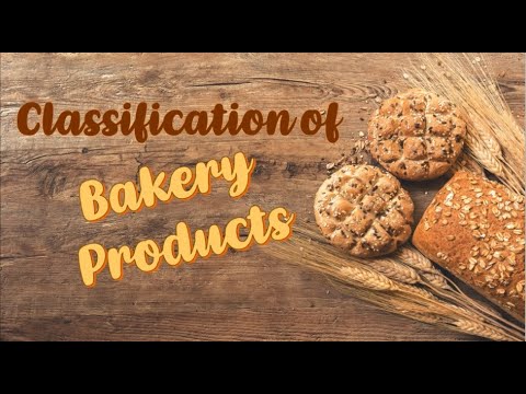 CLASSIFICATION OF BAKERY PRODUCTS | BREAD AND PASTRY