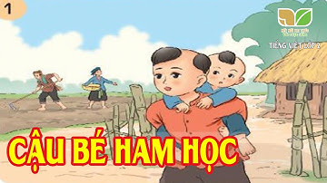 Kể Chuyện: CẬU BÉ HAM HỌC | Tuần 5 Tiếng Việt Lớp 2 | Kết nối tri thức với cuộc sống