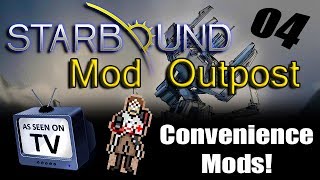 Starbound Mod Outpost - 04: Convenience mods! An as seen on TV special