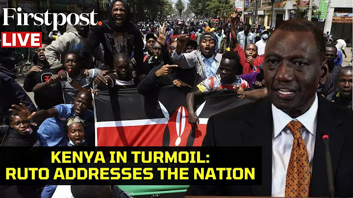 Kenya Protest LIVE: Kenyan President Ruto Addresses the Nation As Violence Continues to Escalate