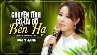 Chuyện Tình Cô Lái Đò Bến Hạ Nghe Xót Xa Lắm - Phi Thanh (Official MV)